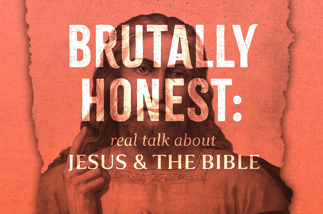 Brutally Honest: Real Talk on Jesus & the Bible